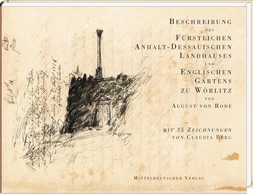 Beschreibung des Fürstlichen Anhalt-Dessauischen Landhauses und Englischen Gartens zu Wörlitz von Mitteldeutscher Verlag